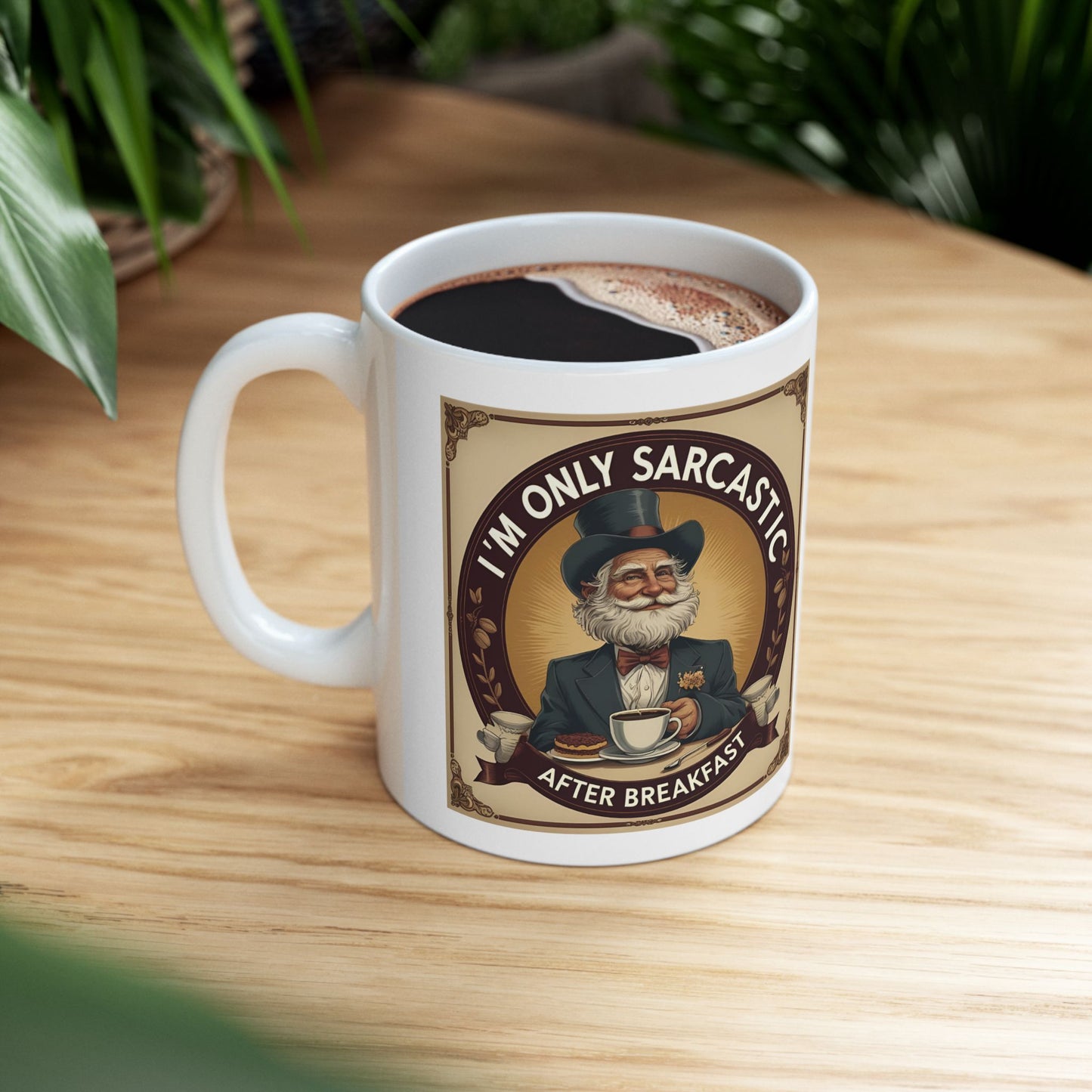 Funny Coffee Mug - 11oz & 15oz - I'm Only Sarcastic After Breakfast