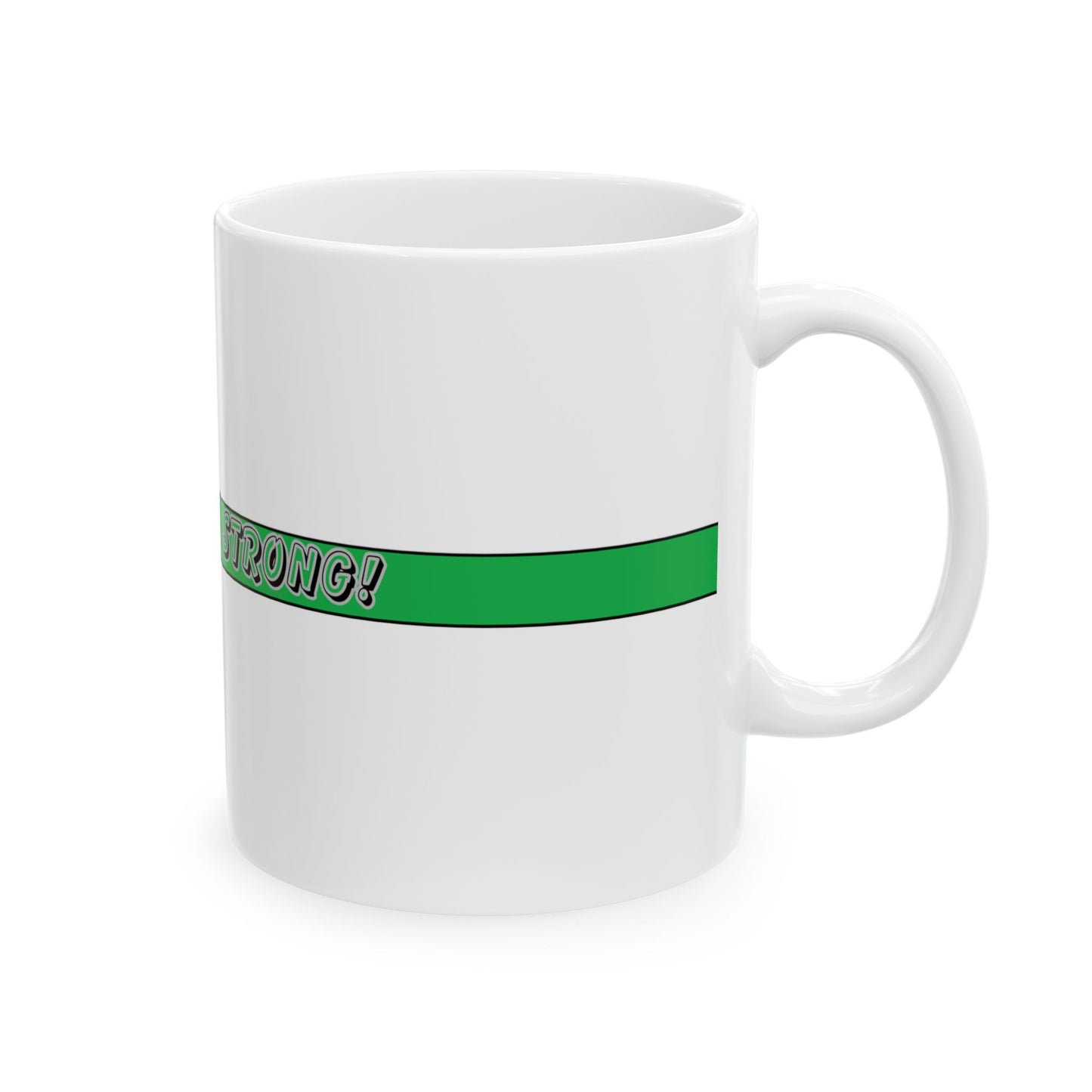 Thin Green Line Ceramic Mug - Get Gorilla Strong