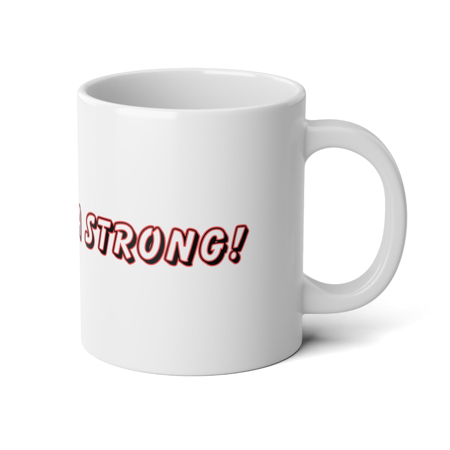 Jumbo Mug, 20oz Get Gorilla Strong!