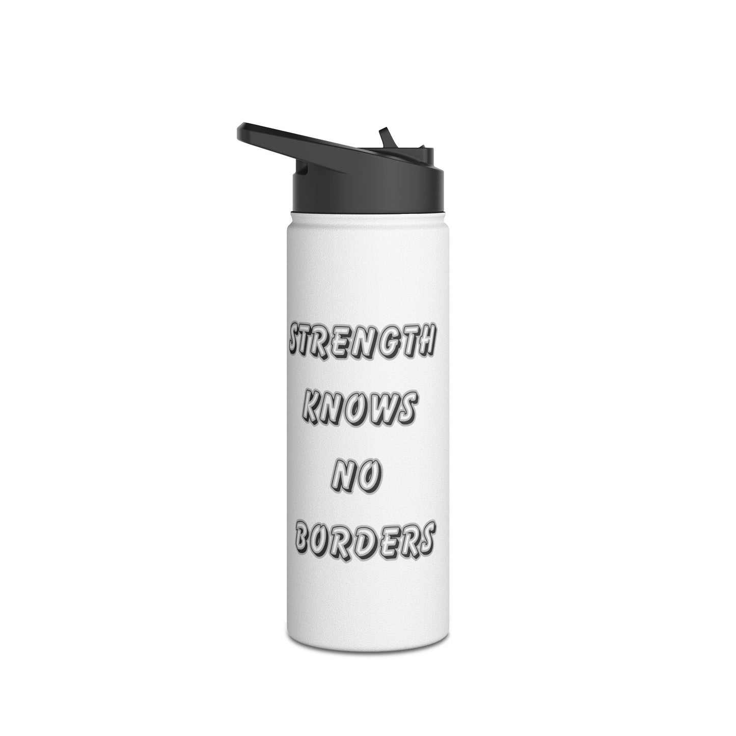 Water Bottle - 12oz, 18oz, 32oz - Strength Knows No Borders