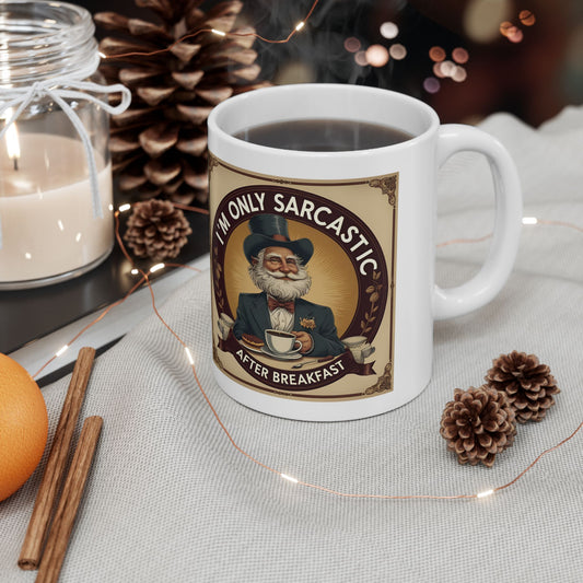 Funny Coffee Mug - 11oz & 15oz - I'm Only Sarcastic After Breakfast