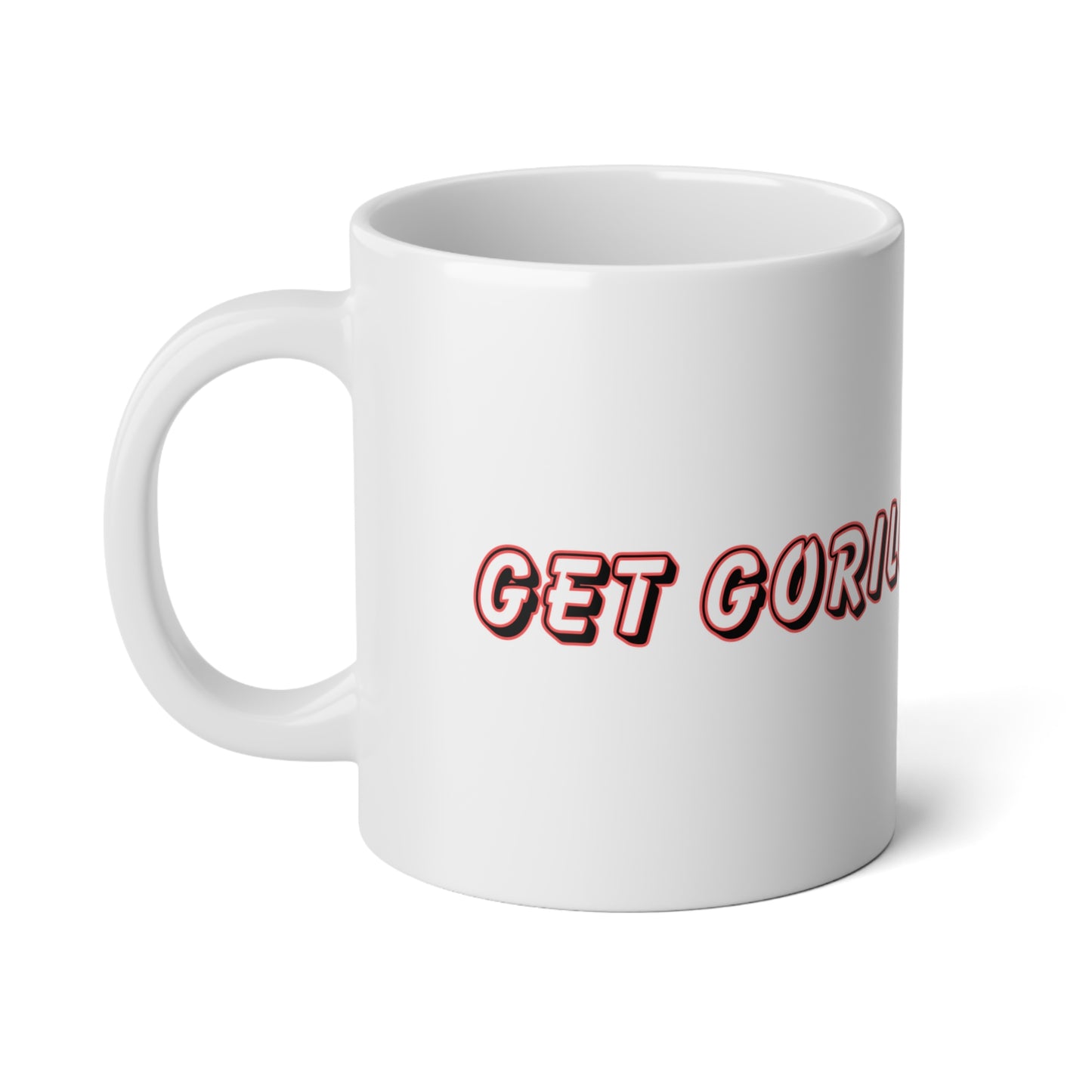 Jumbo Mug, 20oz Get Gorilla Strong!